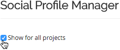 Tick the Show for all projects checkbox to show all social profiles