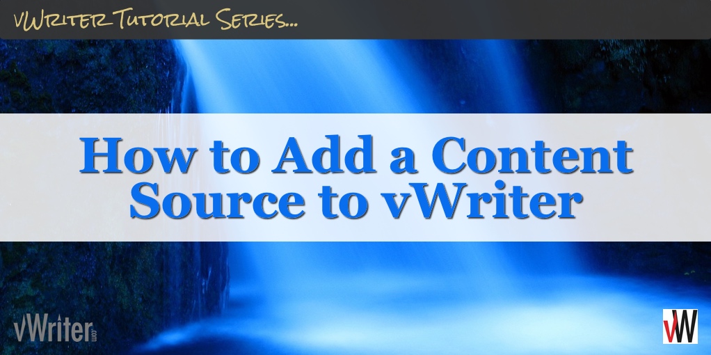 How to Add a Content Source to vWriter