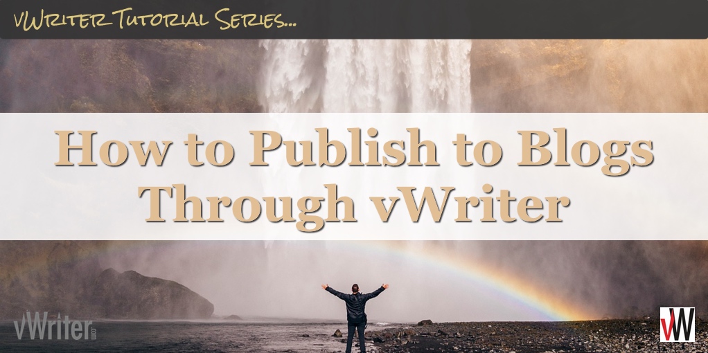 How to Publish to Blogs Through vWriter