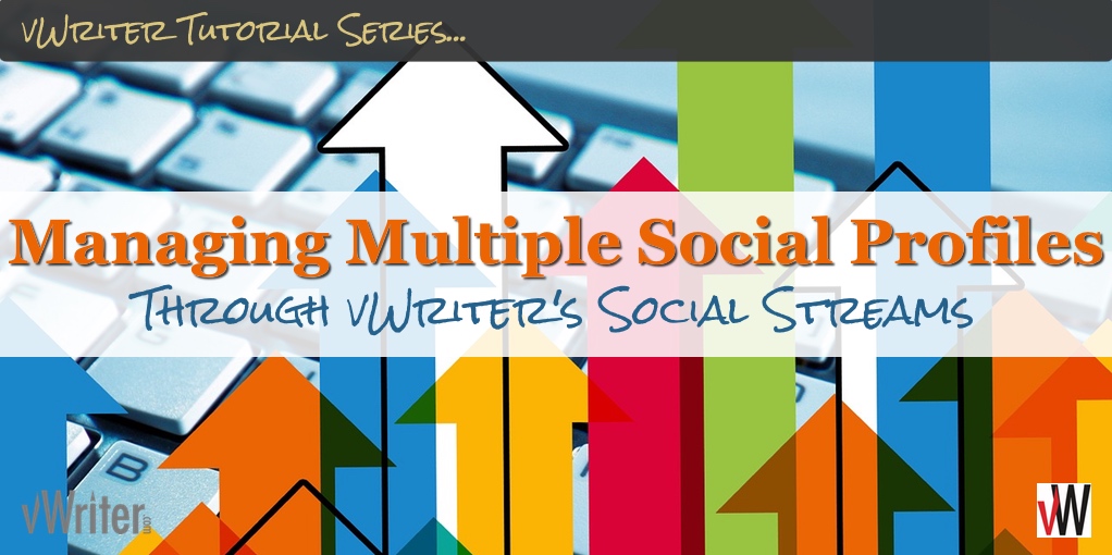 Managing Multiple Social Profiles Through vWriter's Social Streams