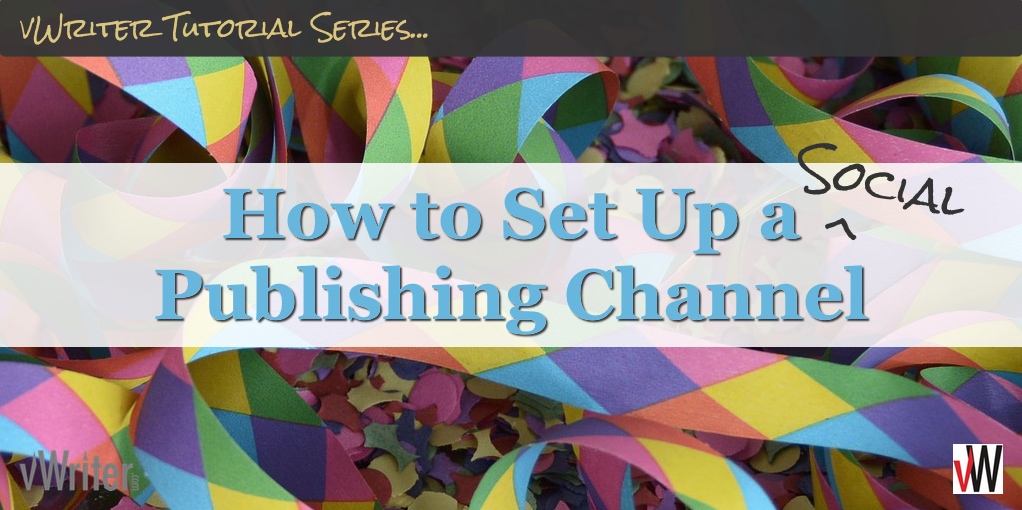 How to Set Up a Social Publishing Channel