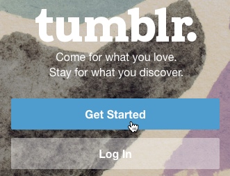 Click the Get Started button to create an account with Tumblr