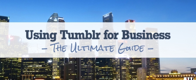 Using Tumblr for Business: The Ultimate Guide