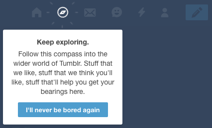Tumblr will show you tips for the menu to help familiarize yourself with the dashboard