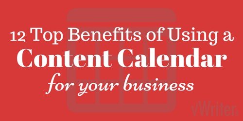 12 top benefits of using a content calendar for your business